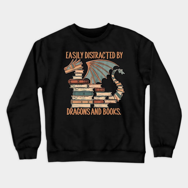 Easily Distracted by Dragons and Books Crewneck Sweatshirt by Teewyld